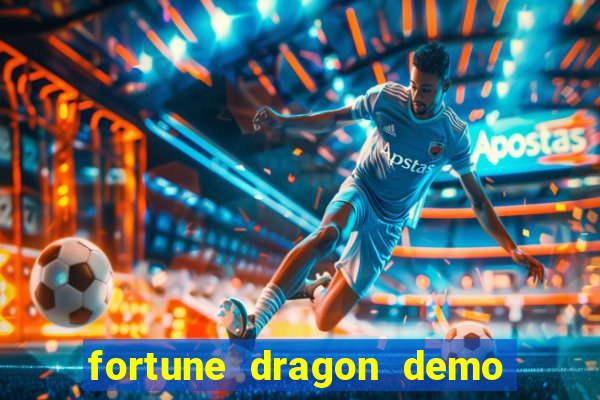 fortune dragon demo ganho certo